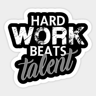 Hard work beats talent Sticker